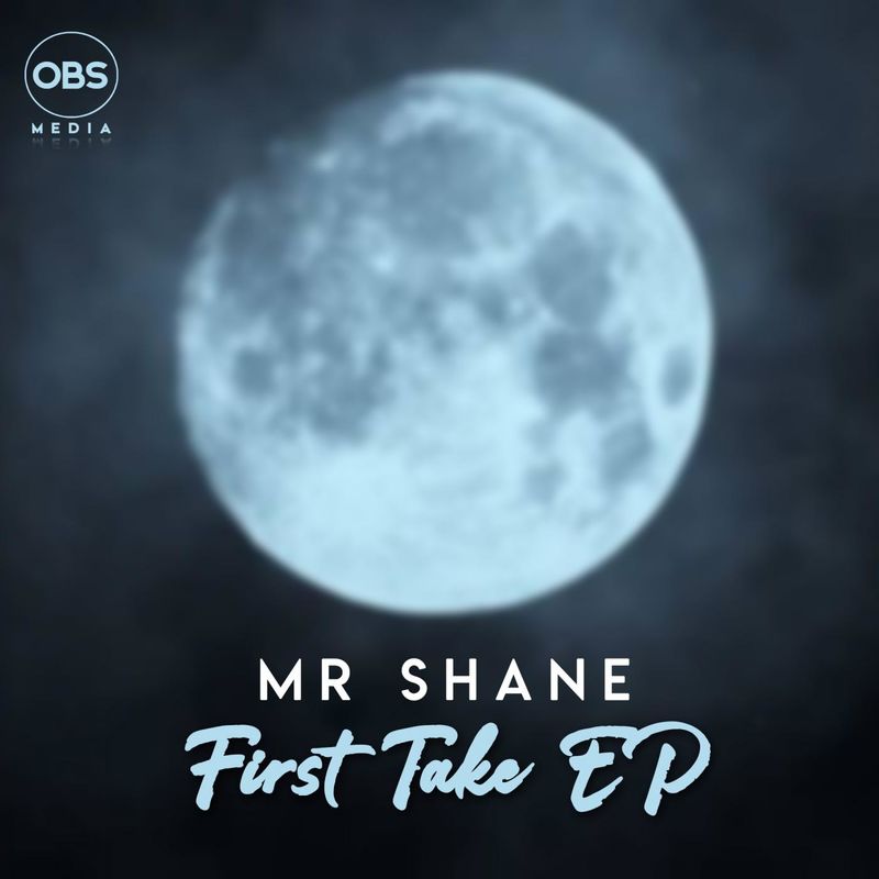 Mr Shane - First Take EP / OBS Media