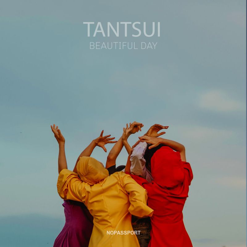 Tantsui - Beautiful Day / Nopassport
