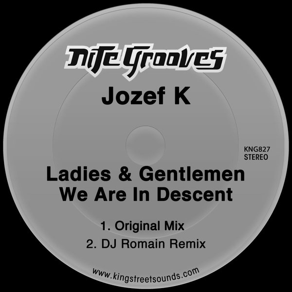 Jozef K - Ladies & Gentlemen We Are In Descent / Nite Grooves