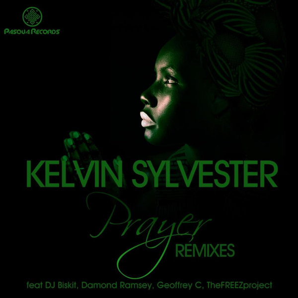 Kelvin Sylvester - Prayer Remixes / Pasqua Records