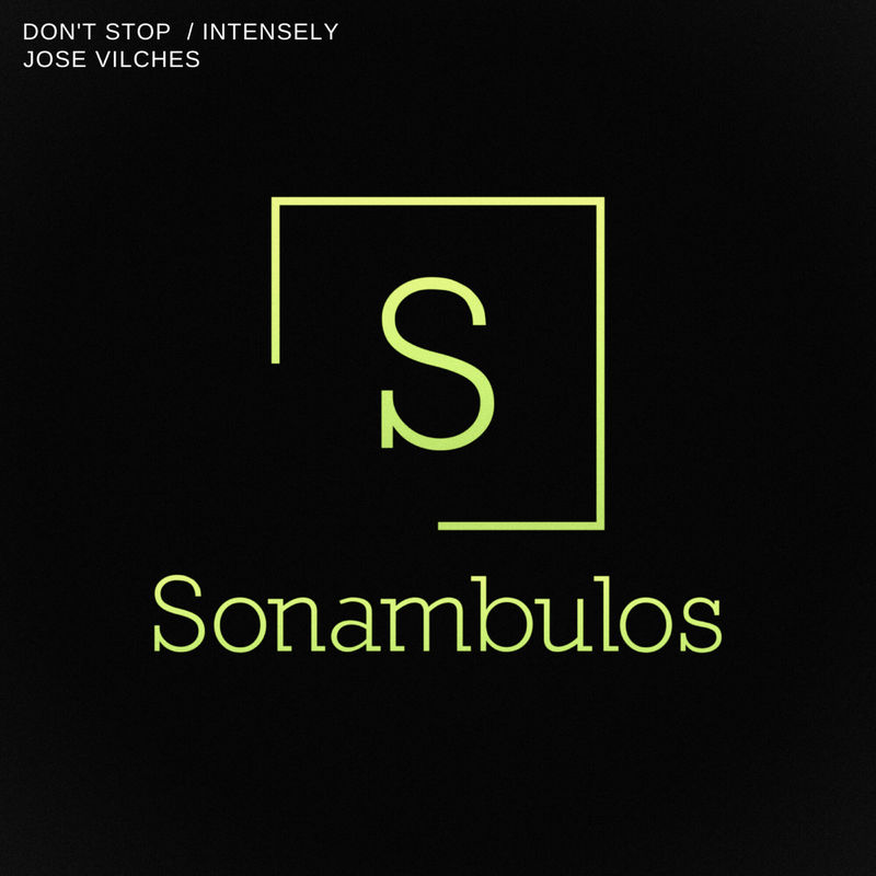 Jose Vilches - Don't Stop / Sonambulos Music