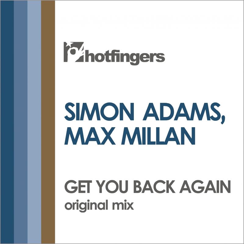 Simon Adams & Max Millan - Get You Back Again / Hotfingers