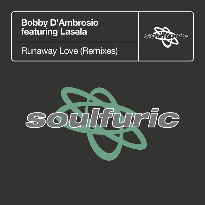 Bobby D'Ambrosio - Runaway Love (feat. Lasala) (Remixes) / Soulfuric Recordings