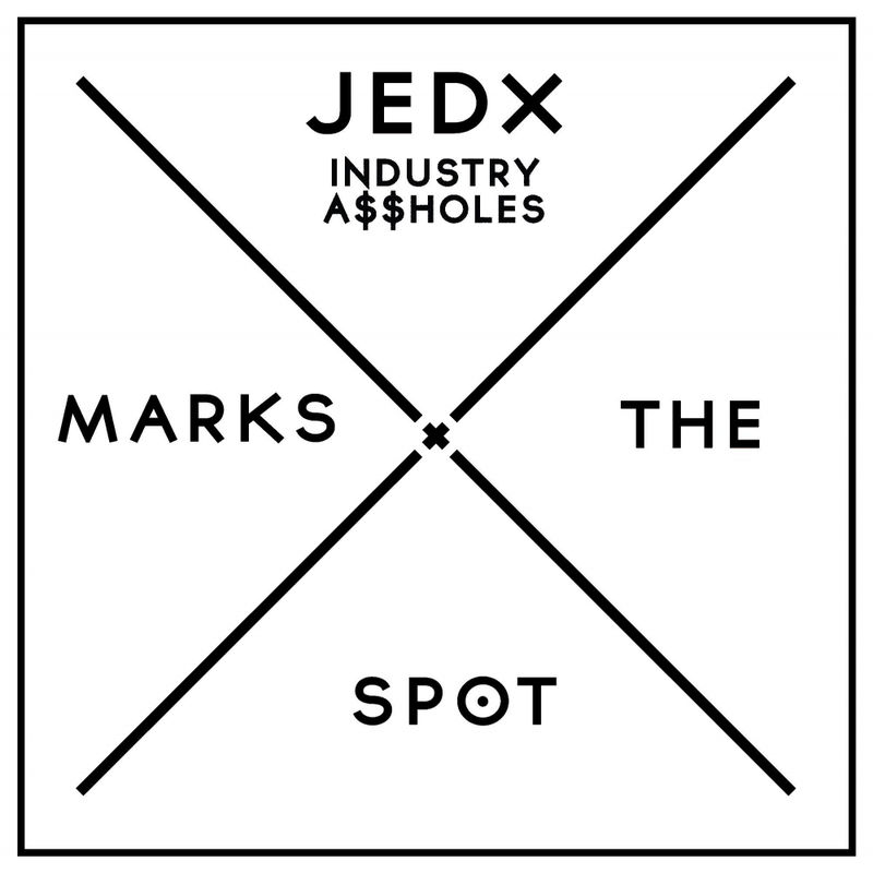 JedX - Industry Assholes / Music Marks The Spot