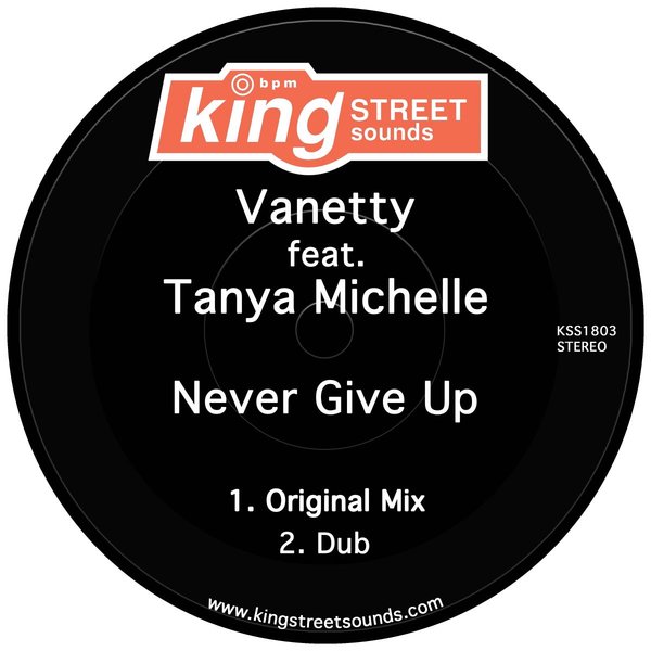 Vanetty feat Tanya Michelle - Never Give Up / King Street Sounds
