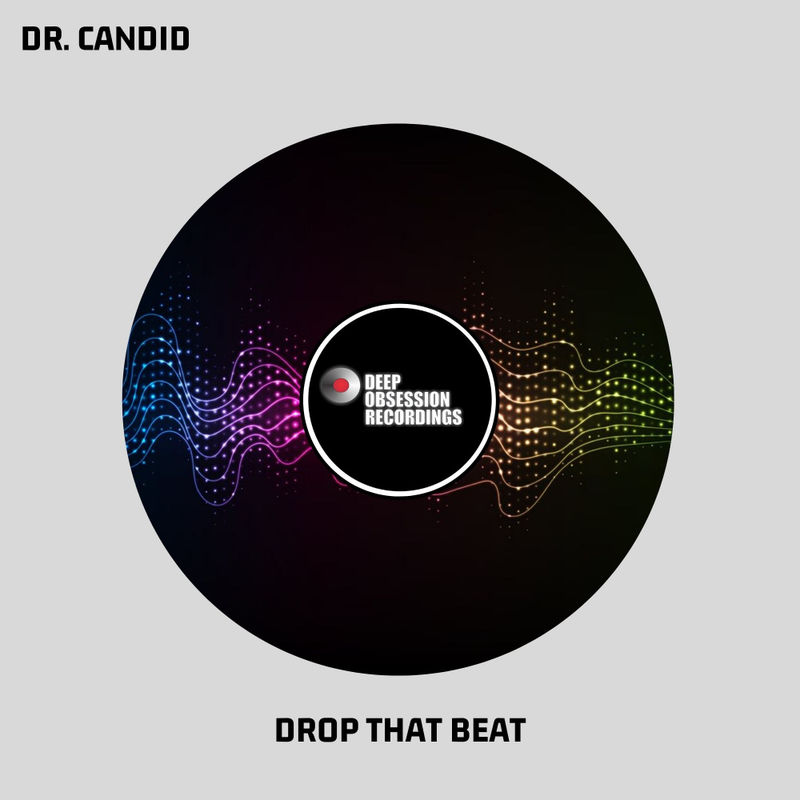 Dr. Candid - Drop That Beat / Deep Obsession Recordings