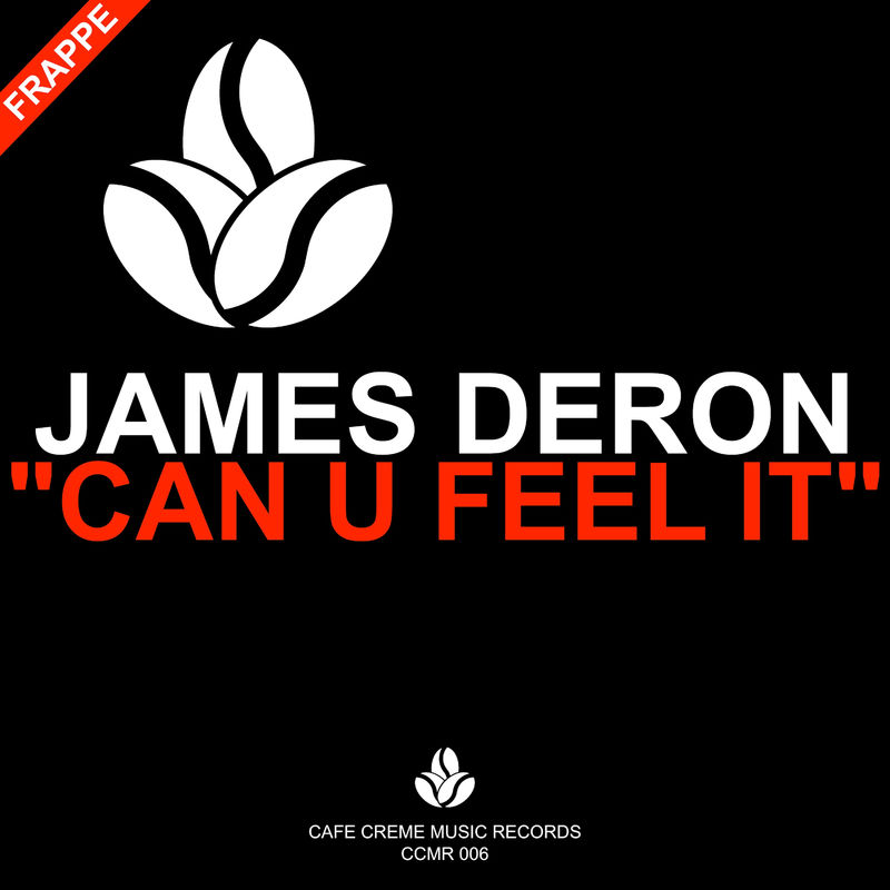 James Deron - Can U Feel It / Cafe Creme Music Records