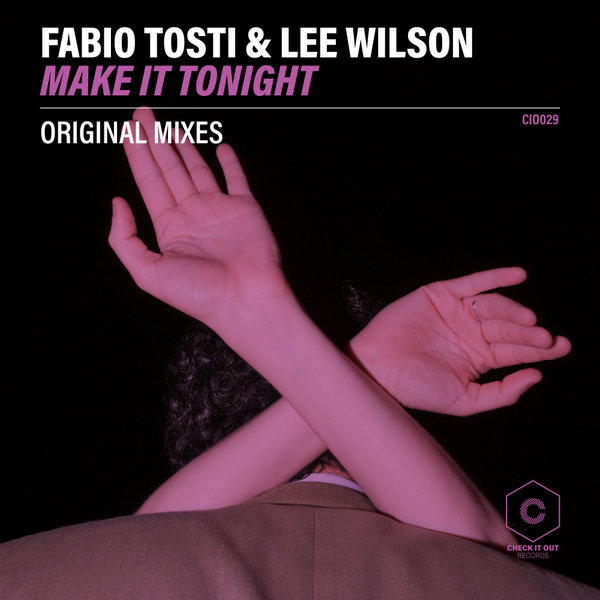 Fabio Tosti, Lee Wilson - Make It Tonight / Check It Out Records