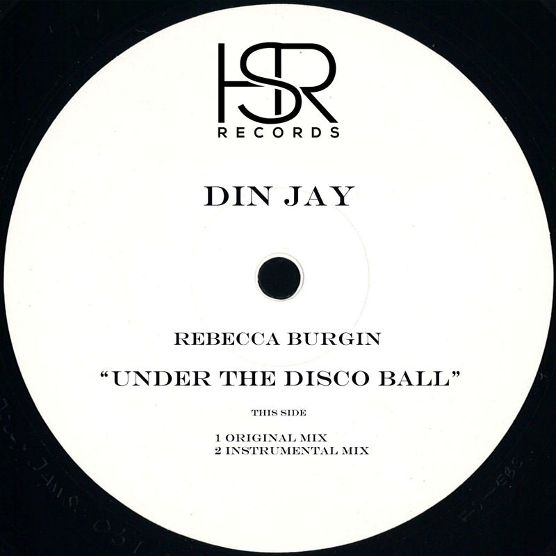 Din Jay & Rebecca Burgin - Under The Disco Ball / HSR Records