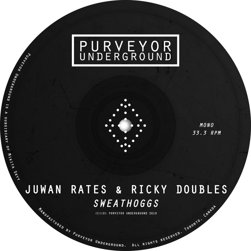 Juwan Rates & Ricky Doubles - Sweathoggs / Purveyor Underground