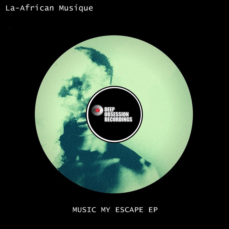 La-African Musique - Music My Escape EP / Deep Obsession Recordings