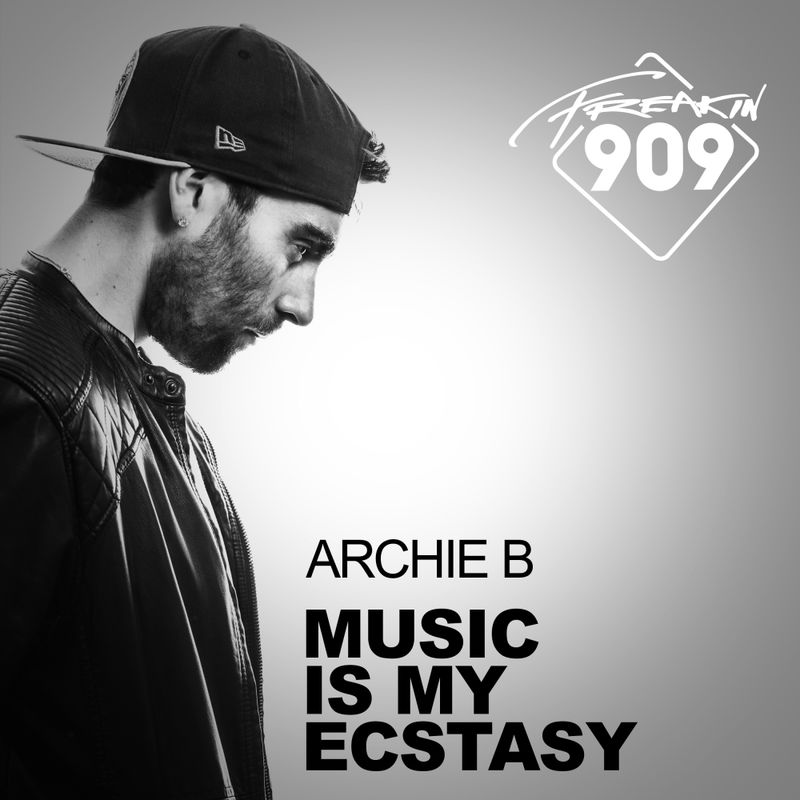 Archie B - Music Is My Ecstasy / Freakin909
