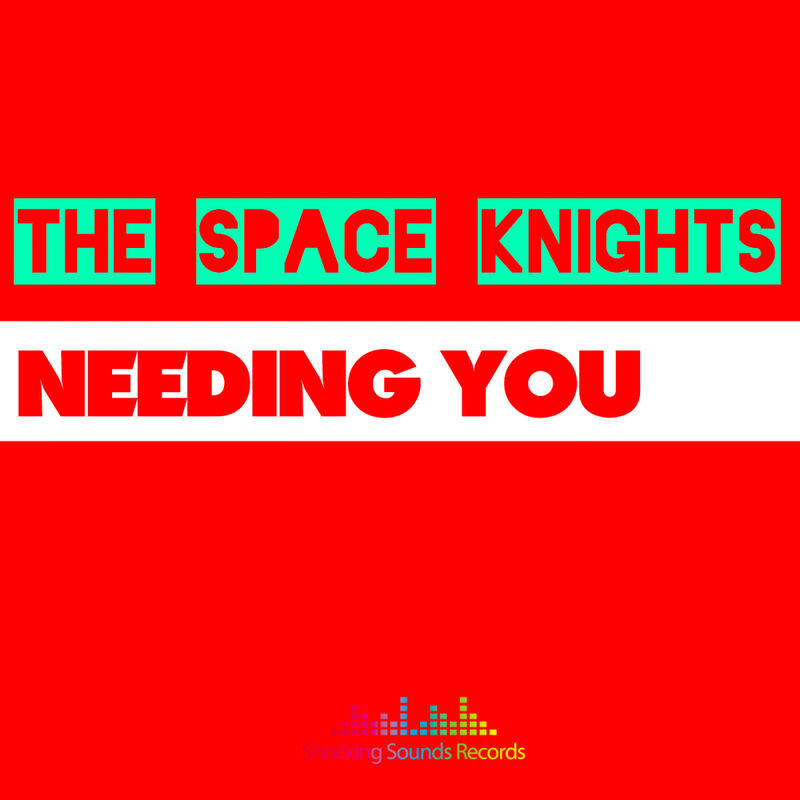 The Space Knights - Needing You / Shocking Sounds Records