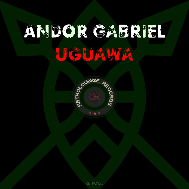 Andor Gabriel - Uguawa / Retrolounge Records