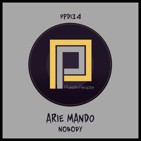 Arie Mando - Nobody / Plastik People Digital