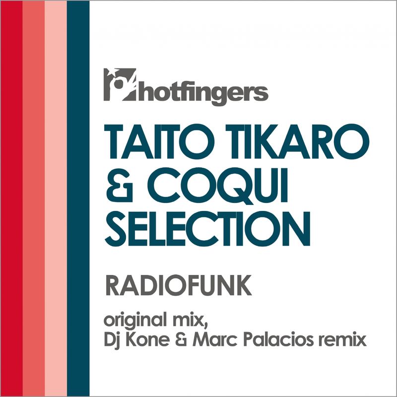 Taito Tikaro & Coqui Selection - Radiofunk / Hotfingers