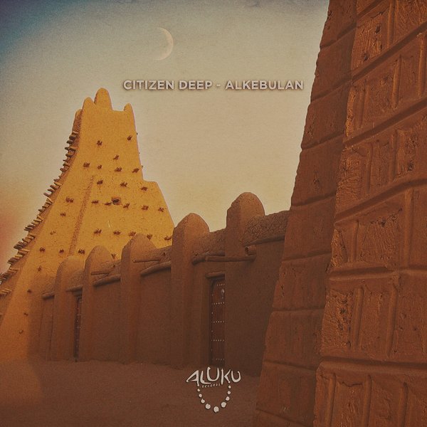 Citizen Deep - Alkebulan / Aluku Records