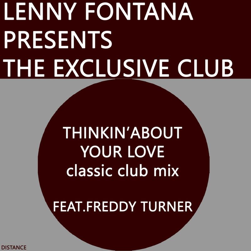 Lenny Fontana ft Freddy Turner - Thinkin' About Your Love (Classic Club Mix) / Distance Records