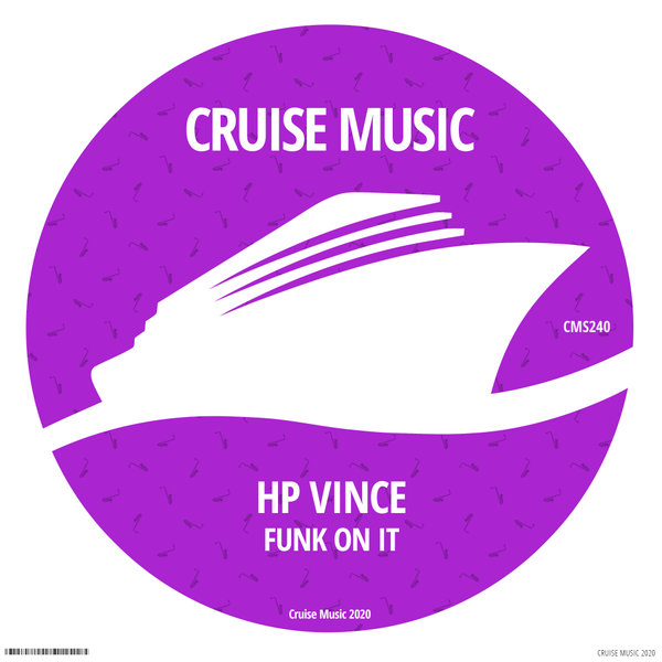 HP Vince - Funk On It / Cruise Music