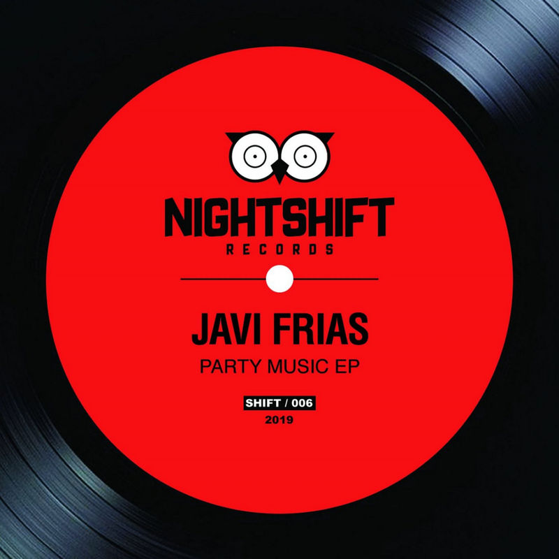 Javi Frias - Party Music EP / Night Shift Records
