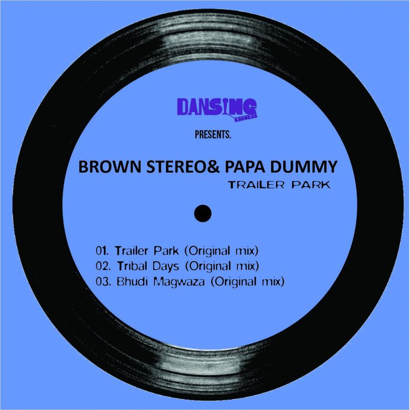 Brown Stereo & Papa Dummy - Trailer Park / Dansing Records