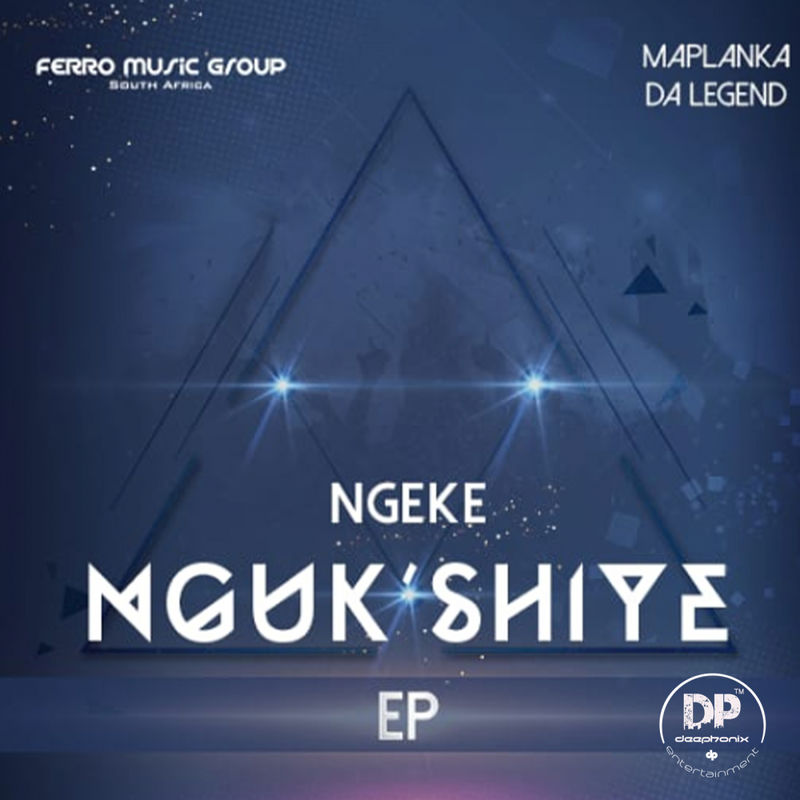 Ferro Music Group & Maplanka Da Legend - Ngeke Ngukshiye EP / Deephonix