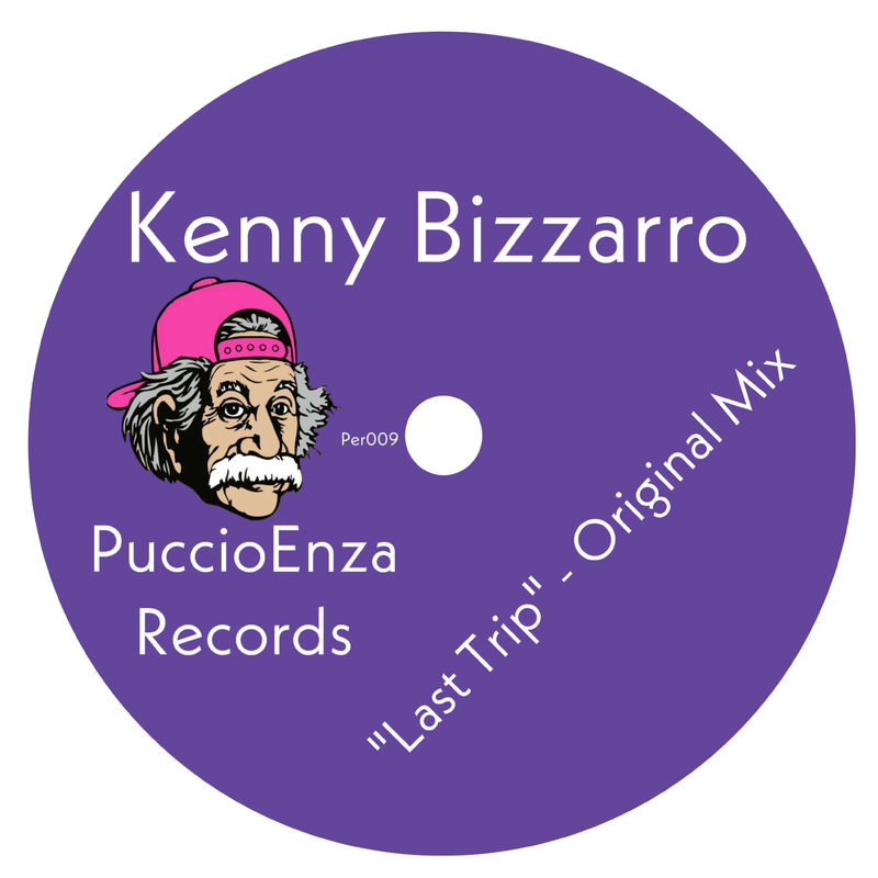 Kenny Bizzarro - Last Trip / Puccioenza Records