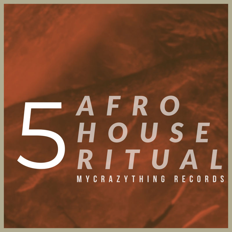 VA - Afro House Ritual, Vol. 5 / Mycrazything Records