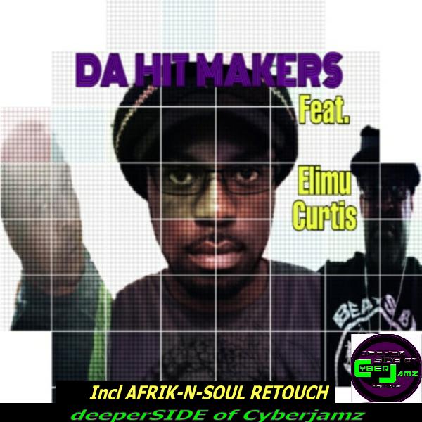 Da Hit Makers feat. Elimu Curtis - The Deeper Soulful EP / Deeper Side of Cyberjamz Records
