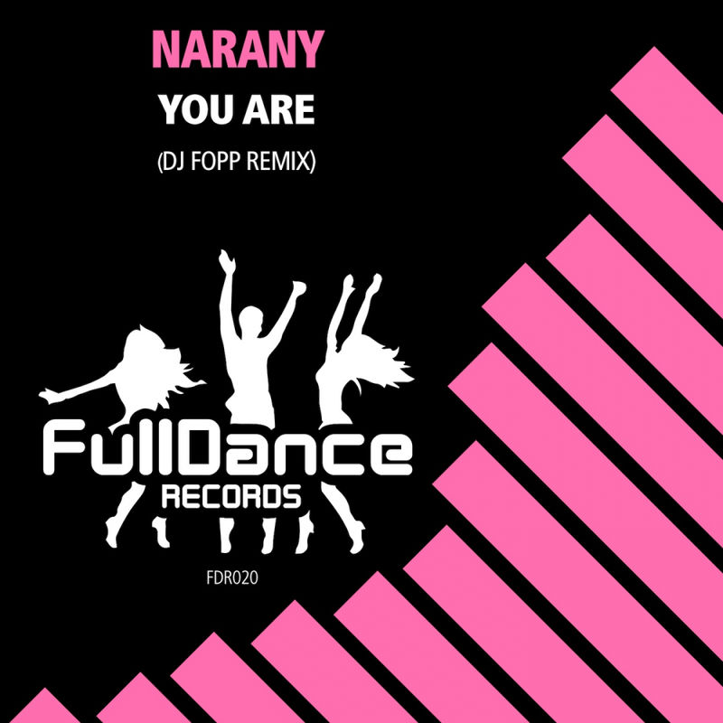 Narany - You Are (DJ Fopp Remix) / Full Dance Records