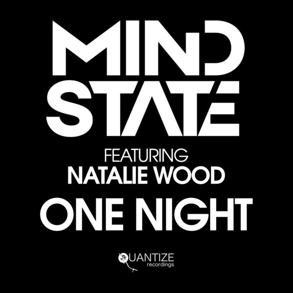 Mind State ft. Natalie Wood - One Night / Quantize Recordings