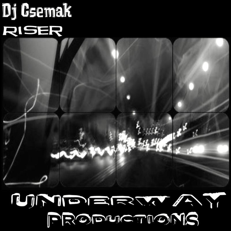 Dj Csemak - Riser / Underway Productions