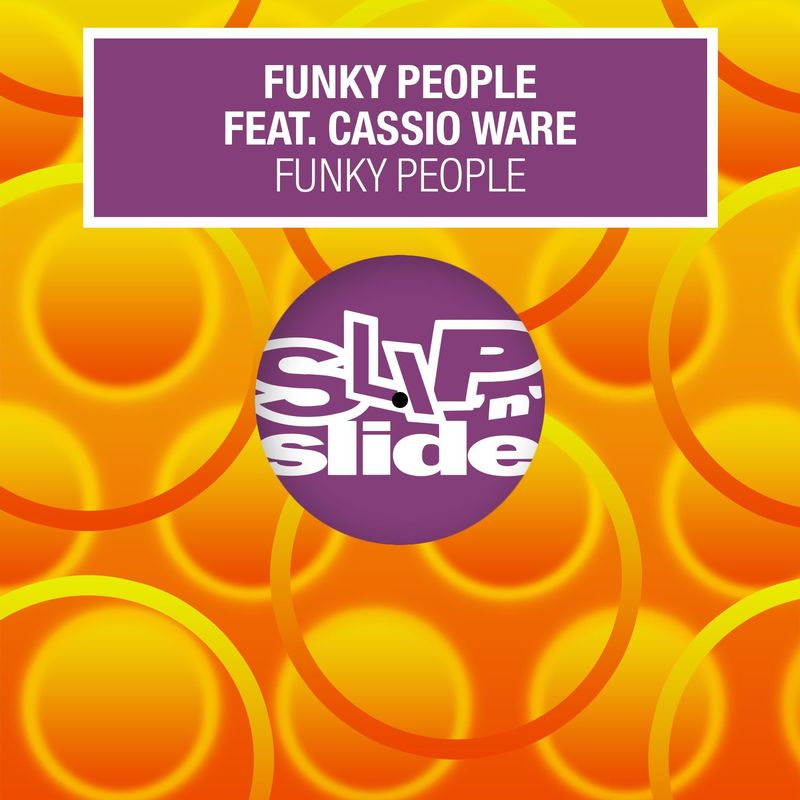 Funky People - Funky People (feat. Cassio Ware) (Remixes) / Slip 'N' Slide
