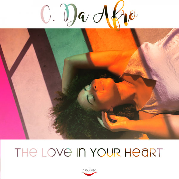 C. Da Afro - The Love In Your Heart / NSoul Records