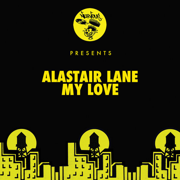 Alastair Lane - My Love / Nurvous Records