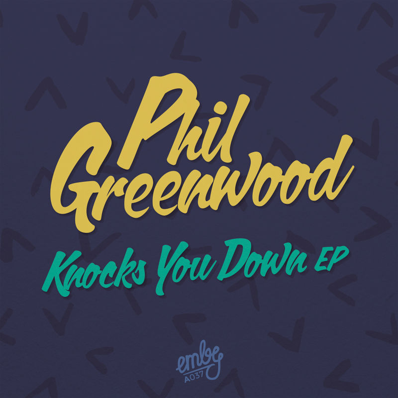 Phil Greenwood - Knocks You Down EP / Emby