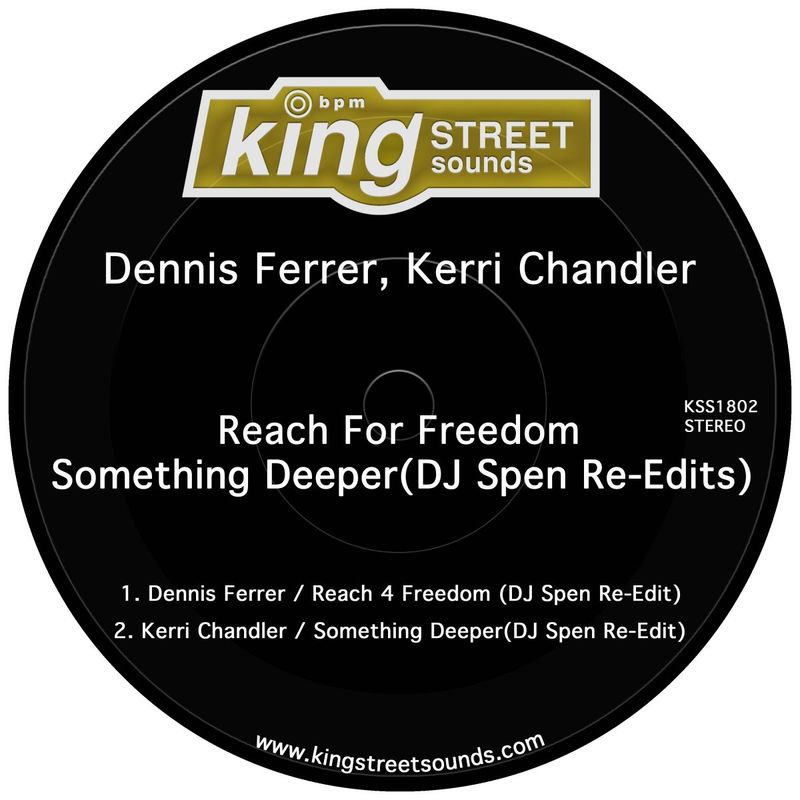 Dennis Ferrer & Kerri Chandler - Reach 4 Freedom / Something Deeper (DJ Spen Re-Edits) / King Street Sounds