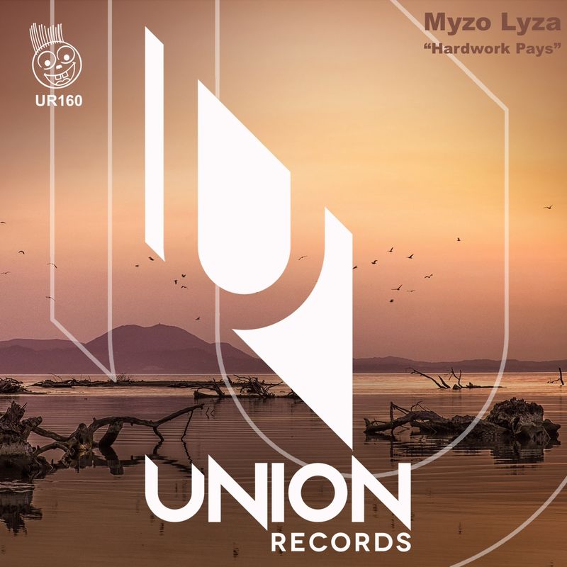 Myzo Lyza - Hardwork Pays / Union Records