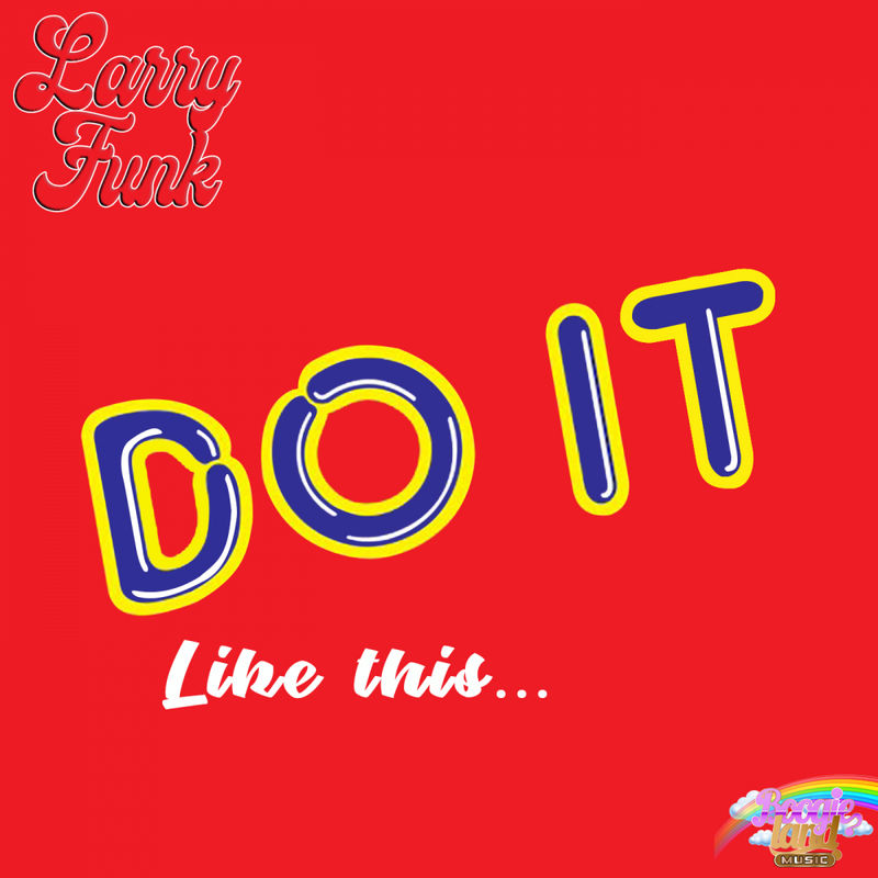 Larry Funk - Do it, like this... / Boogie Land Music