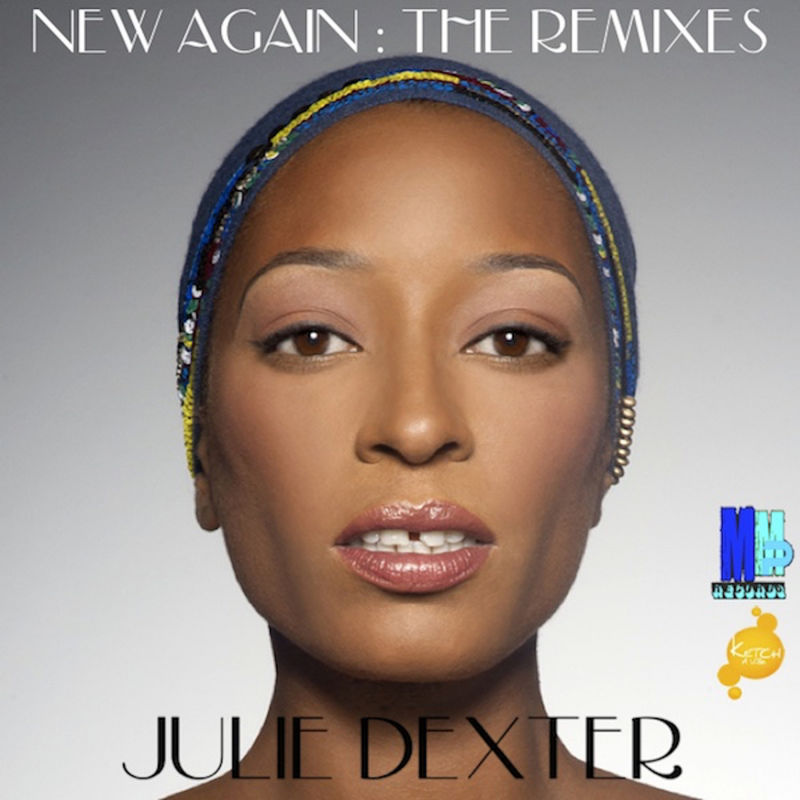 Julie Dexter - New Again: The Remixes / MMP Records