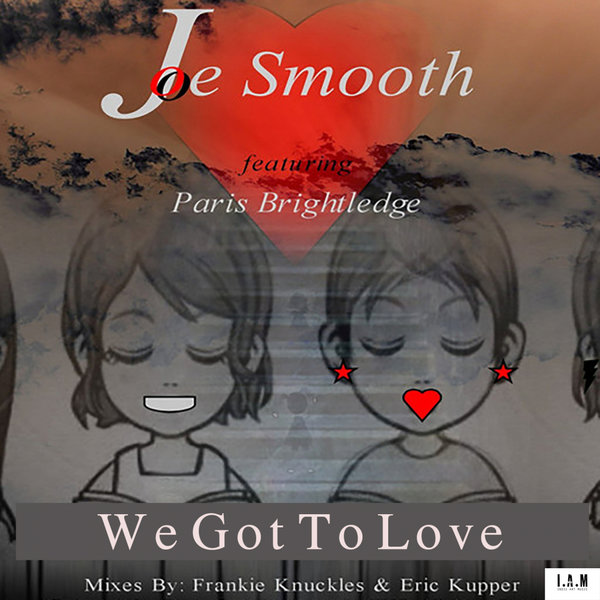 Joe Smooth feat.Paris Brightledge - We Got To Love / Indie Art Music