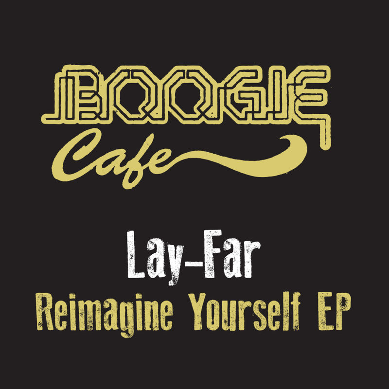 Lay-Far - Re Imagine Yourself / Boogie Cafe Records