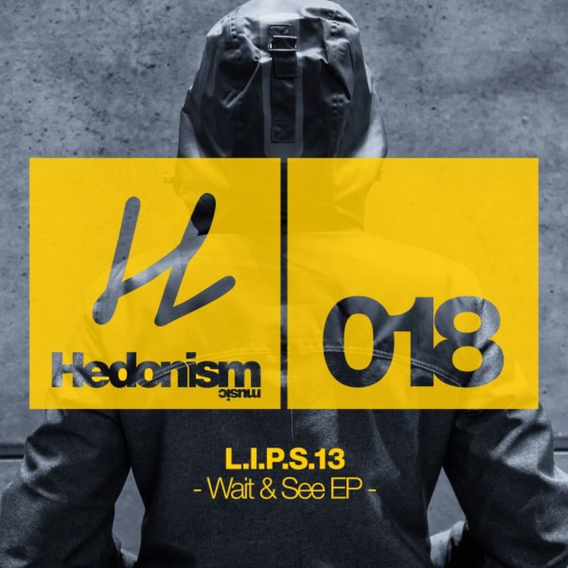 L.I.P.S.13 - Wait & See EP / Hedonism Music