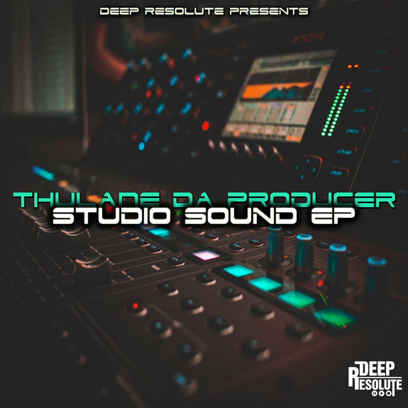 Thulane Da Producer - Studio Sound EP / Deep Resolute (PTY) LTD