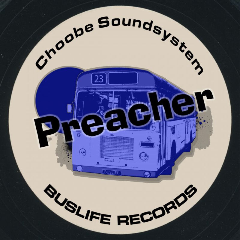 Choobe Soundsystem - Preacher / Buslife Records