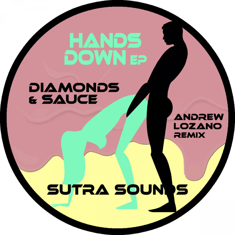 Diamonds & Sauce - Hands Down EP / Sutra Sounds