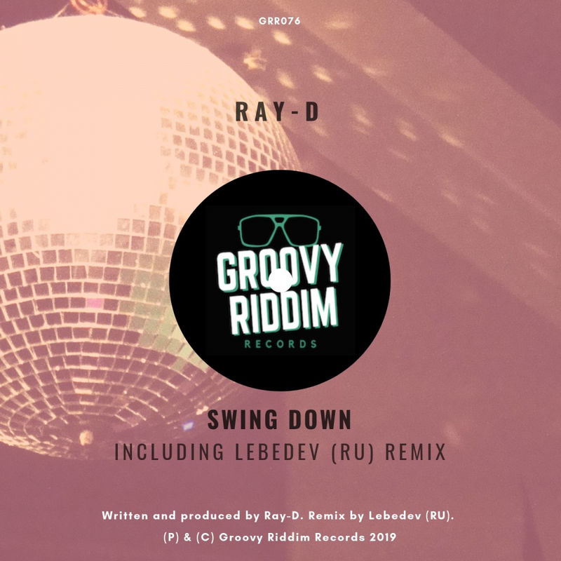 Ray-D - Swing Down / Groovy Riddim Records
