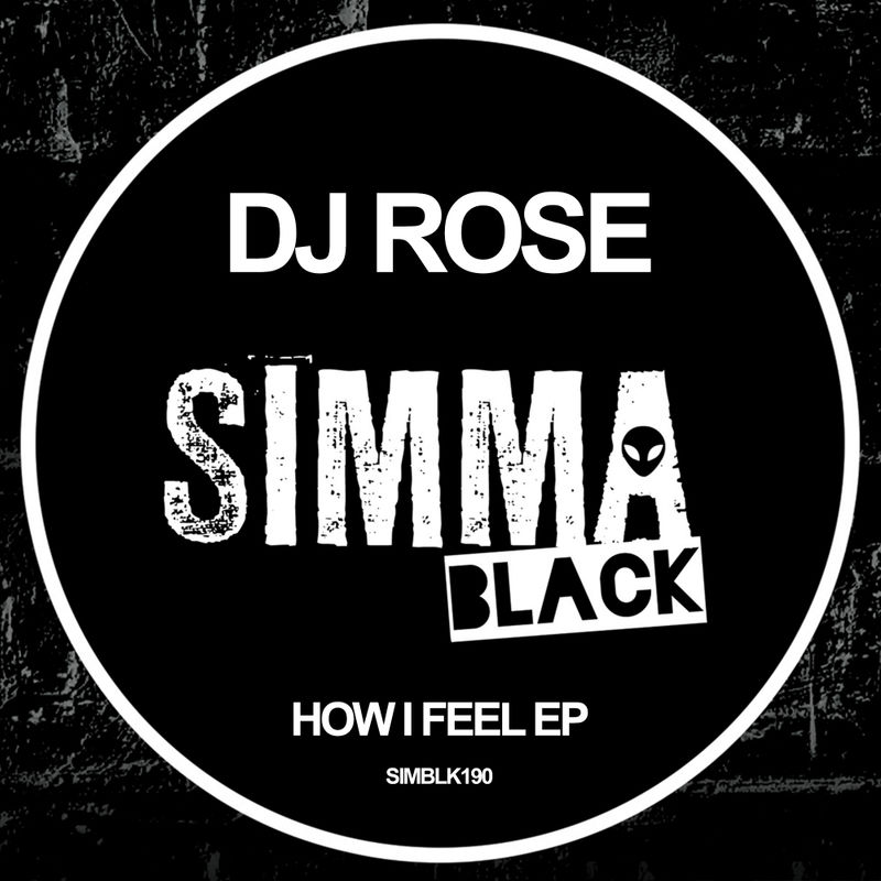 DJ Rose - How I Feel EP / Simma Black