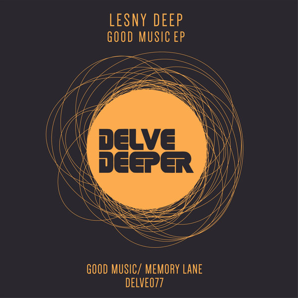 Lesny Deep - Good Music EP / Delve Deeper Recordings