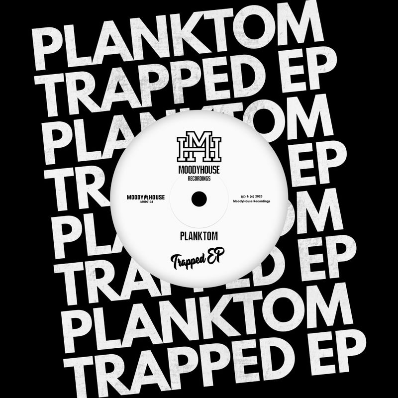 Planktom - Trapped EP / MoodyHouse Recordings
